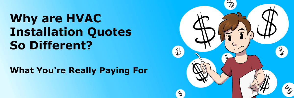 Why Are HVAC Installation Quotes So Different? What You're Really Paying For